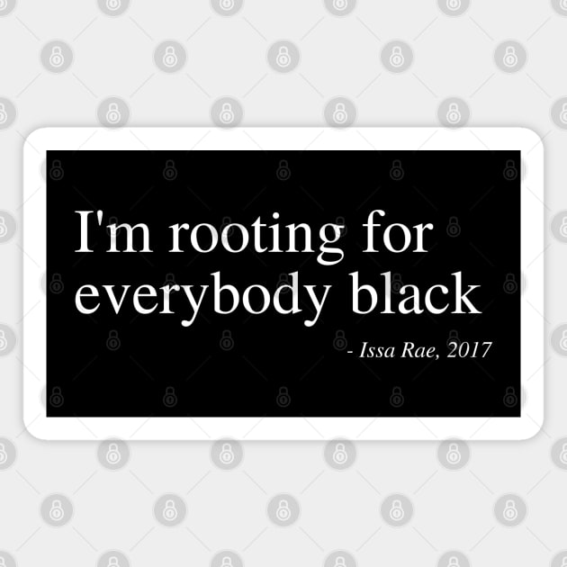 I'm rooting for everybody black Magnet by UrbanLifeApparel